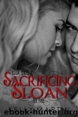 Sacrificing Sloan (Sloan Series Book 3) by Martin Kelly