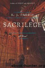 Sacrilege by S. J. Parris