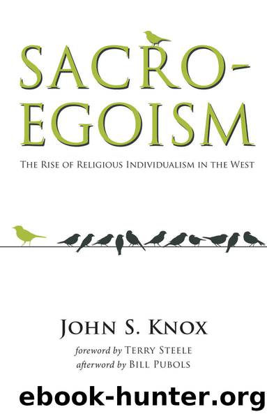 Sacro-Egoism: The Rise of Religious Individualism in the West by Knox John S