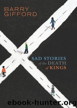 Sad Stories of the Death of Kings by Barry Gifford