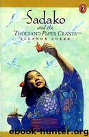 Sadako and the Thousand Paper Cranes by Eleanor Coerr & Ronald Himler
