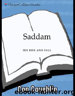 Saddam : His Rise and Fall by Con Coughlin