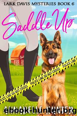 Saddle Up (Lark Davis Mysteries Book 6) by Annabelle Hunter
