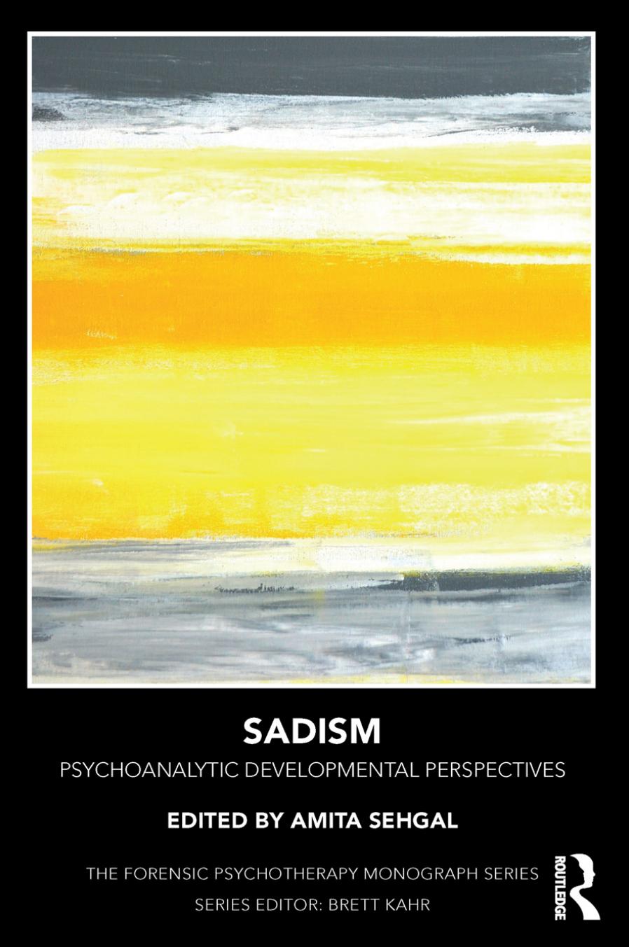 Sadism (Forensic Psychotherapy Monograph) by Amita Sehgal (editor)