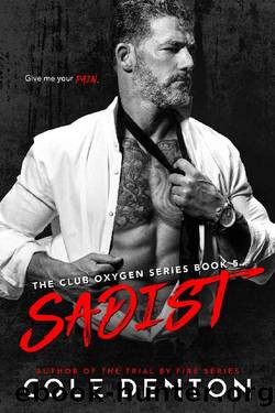 Sadist: The Club Oxygen Series Book Five by Cole Denton