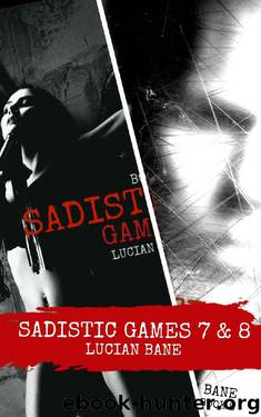 Sadistic Games 7 & 8 by Lucian Bane