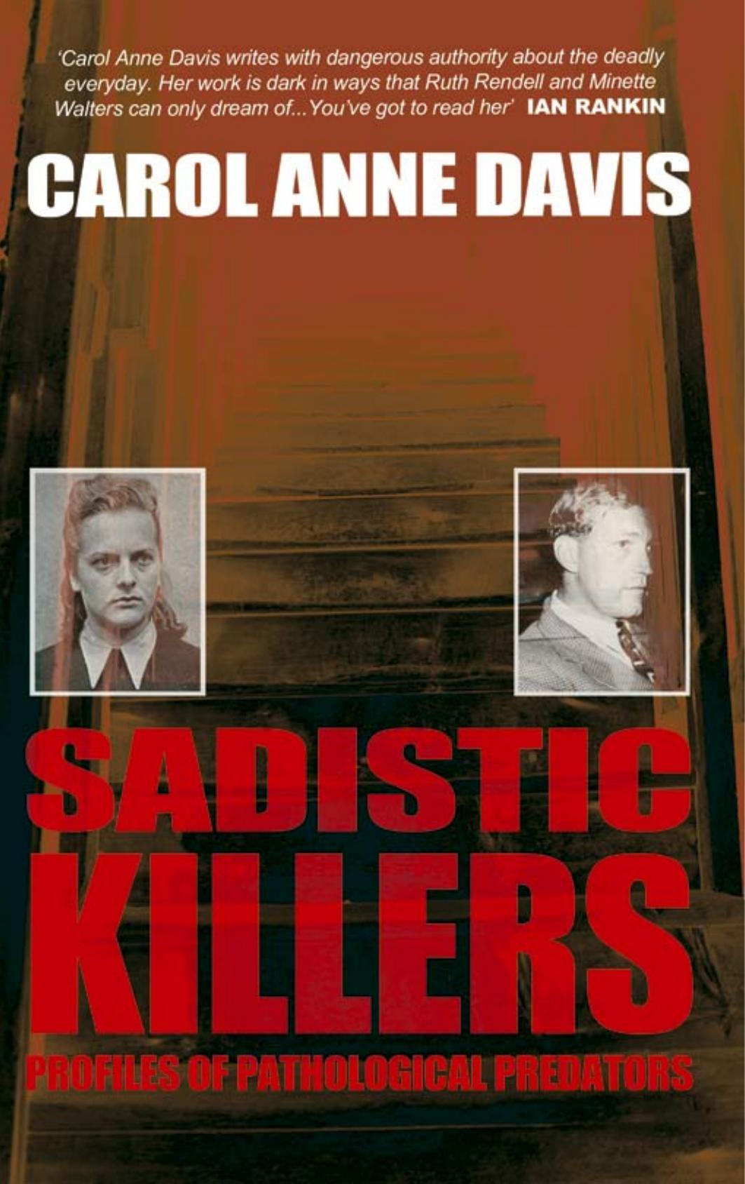 Sadistic Killers: Profiles of Pathological Predators by Carol Anne Davis