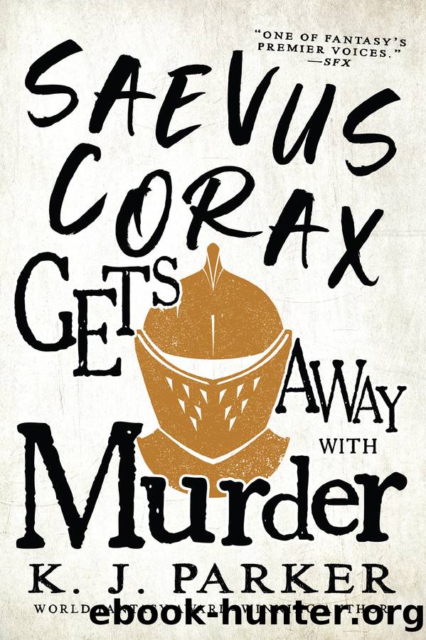 Saevus Corax Gets Away With Murder by K. J. Parker