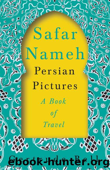 Safar Nameh - Persian Pictures - A Book Of Travel by Gertrude Bell