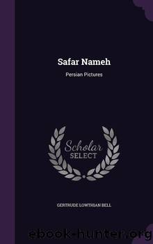 Safar Nameh, Persian Pictures by Gertrude Lowthian Bell