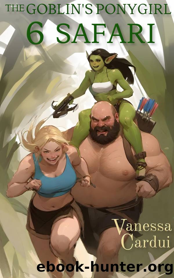Safari (The Goblin's Ponygirl Book 6) by Cardui Vanessa