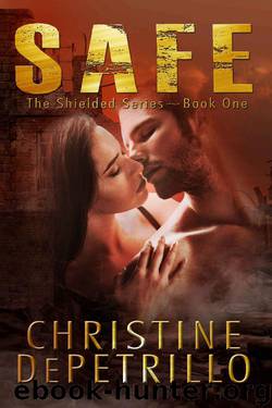 Safe (The Shielded Series Book 1) by Christine DePetrillo