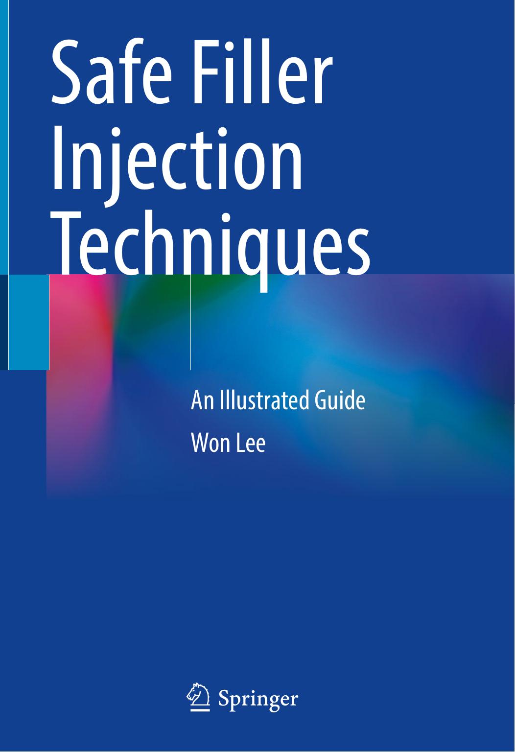 Safe Filler Injection Techniques: An Illustrated Guide by Won Lee