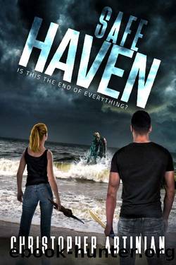 Safe Haven - Is This the End of Everything?: Book 6 of the Post-Apocalyptic Zombie Horror series by Christopher Artinian