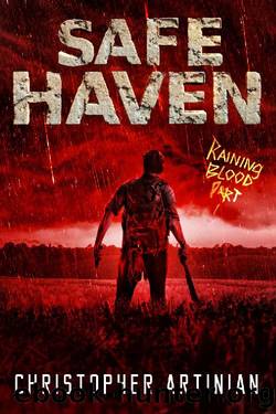 Safe Haven - Raining Blood (Part 1): Book 9 of the Post-Apocalyptic Zombie Horror series by Christopher Artinian