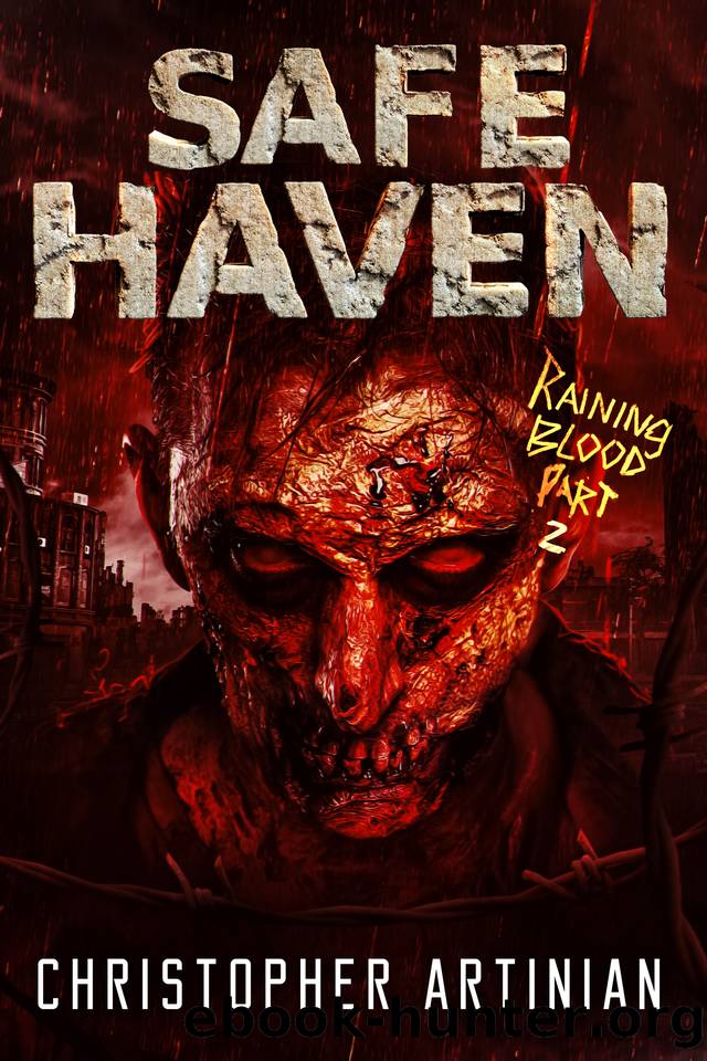 Safe Haven - Raining Blood (Part 2): Book 13 of the Post-Apocalyptic Zombie Horror series by Christopher Artinian