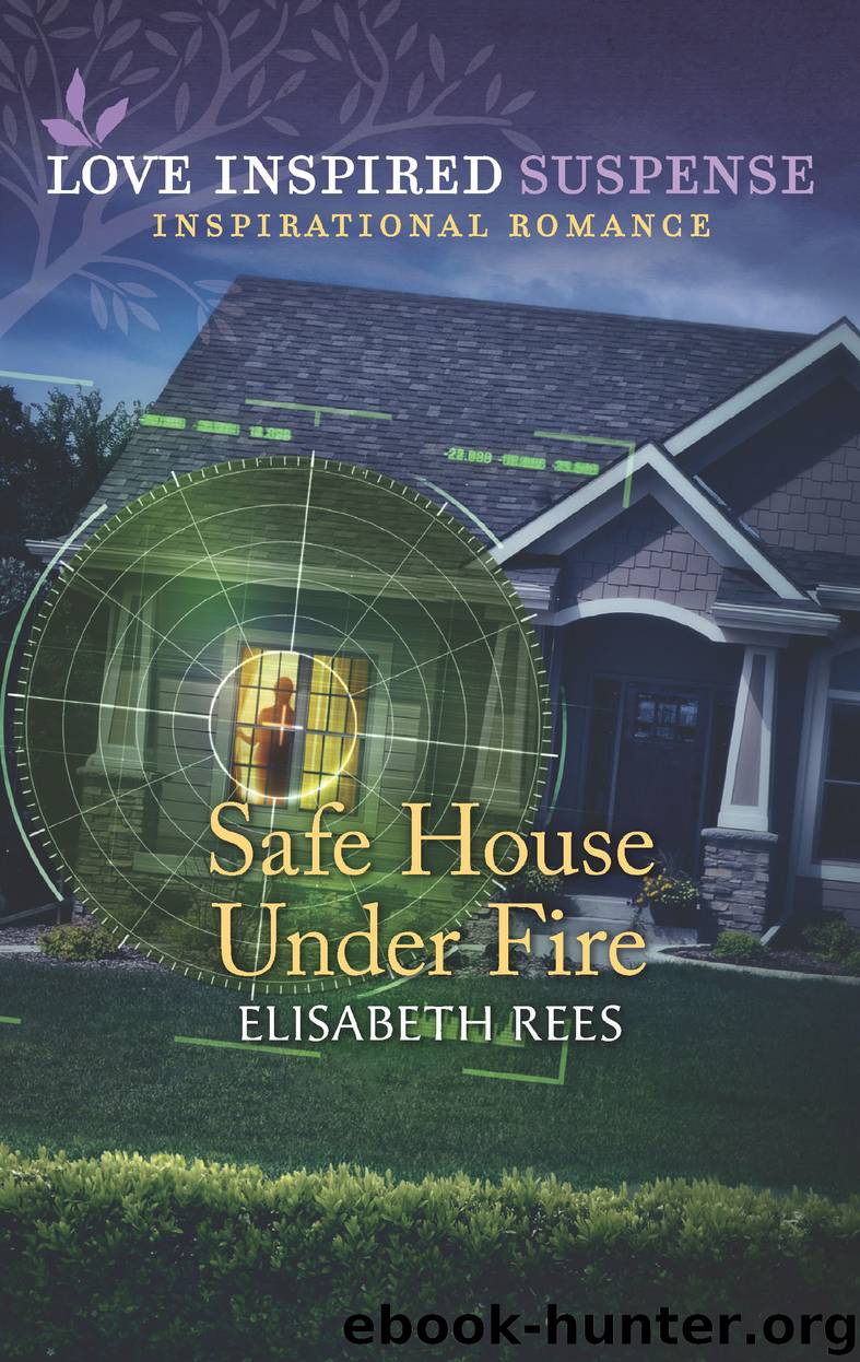 Safe House Under Fire by Elisabeth Rees