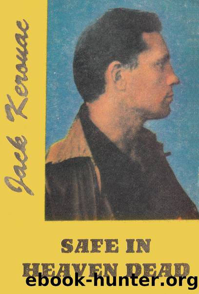 Safe In Heaven Dead by Jack Kerouac