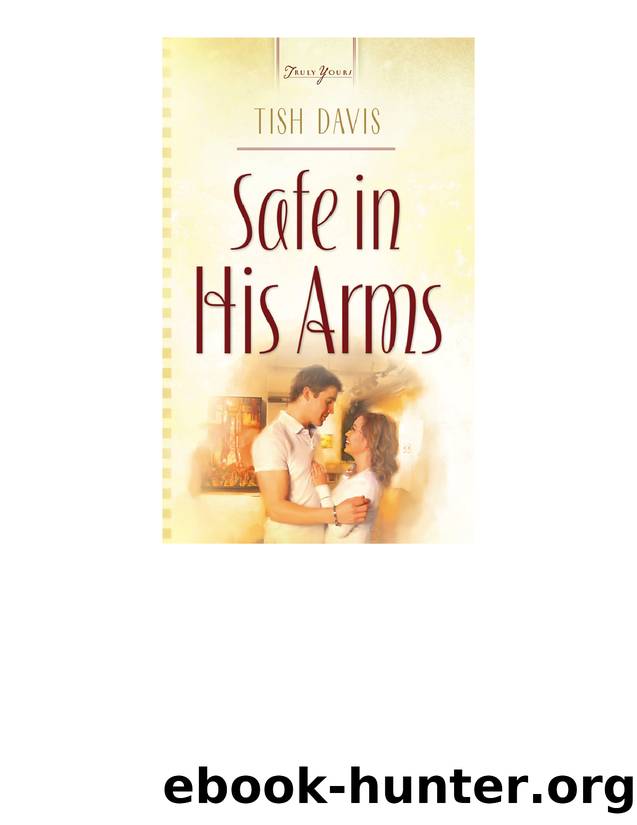Safe In His Arms by Tish Davis