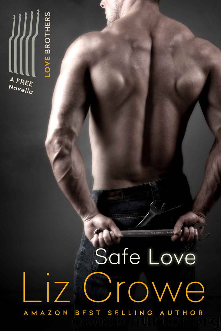 Safe Love: A Love Brothers Companion Novella (The Love Brothers Book 4) by Liz Crowe