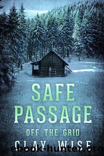 Safe Passage: Off the Grid by Wise Clay