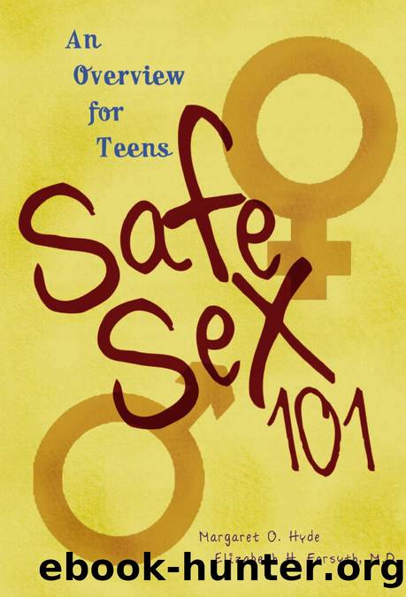 Safe Sex 101, 2nd Edition : An Overview for Teens by Elizabeth H. Forsyth; Margaret O. Hyde