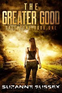 Safe Zone | Book 1 | The Greater Good by Sussex Suzanne
