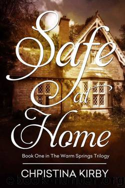 Safe at Home (Warm Springs Trilogy Book 1) by Christina Kirby