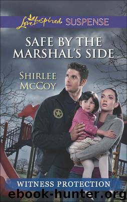 Safe by the Marshal's Side (Witness Protection) by McCoy Shirlee