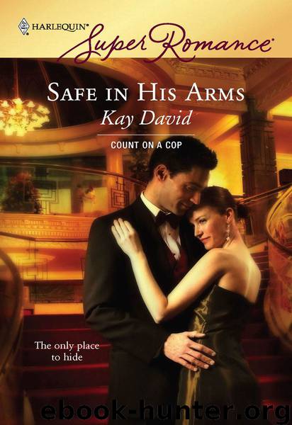 Safe in His Arms (Harlequin Super Romance) by David Kay