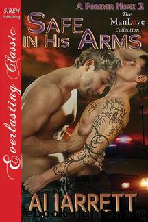 Safe in His Arms [A Forever Home 2] (Siren Publishing Everlasting Classic ManLove) by AJ Jarrett