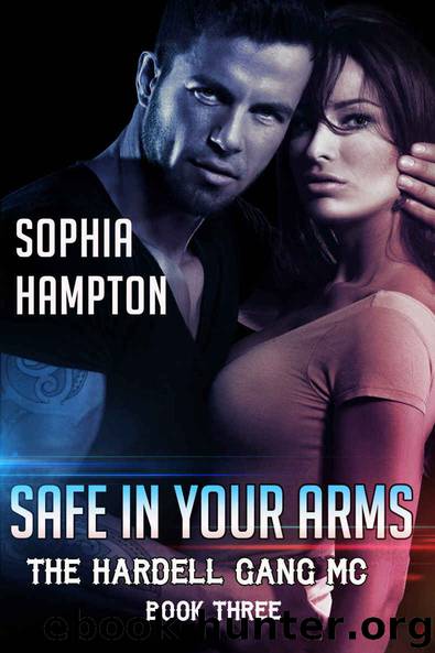 Safe in Your Arms (The Hardell Gang MC Book 3) by Hampton Sophia