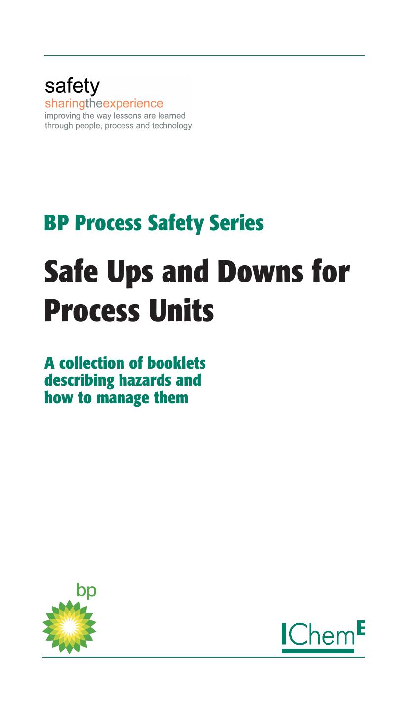 Safe ups and downs for process units : a collection of booklets describing hazards and how to manage them by BP International.; Institution of Chemical Engineers (Great Britain)