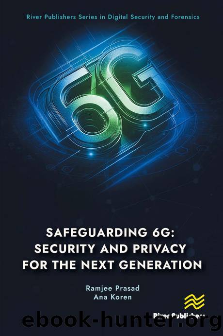 Safeguarding 6G: Security and Privacy for the Next Generation by Ramjee Prasad & Ana Koren