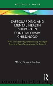 Safeguarding and Mental Health Support in Contemporary Childhood by Wendy Sims-Schouten