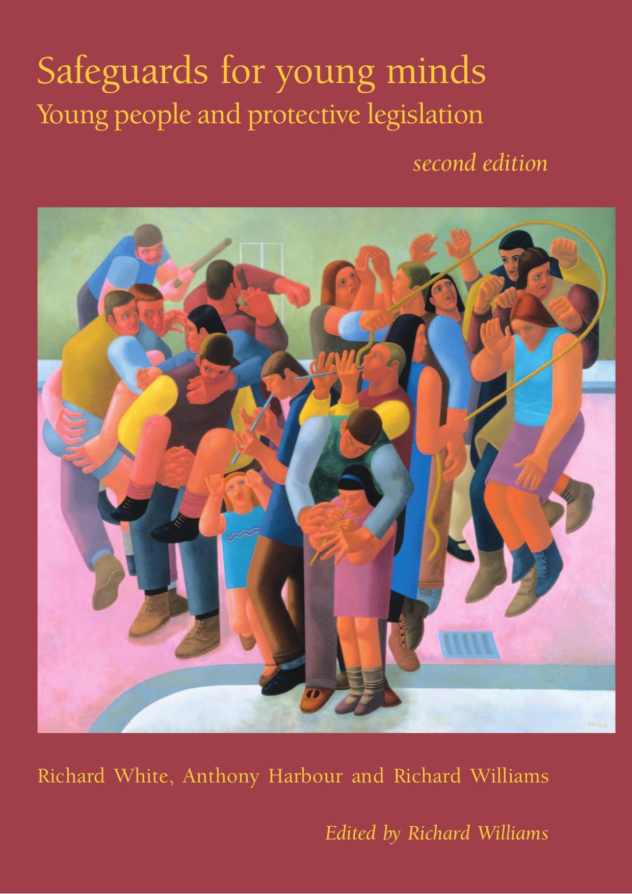 Safeguards for Young Minds, 2nd Edition: Young People and Protective Legislation by Richard White Anthony Harbour