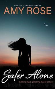 Safer Alone (The Safer Duet #1) by Amy Rose