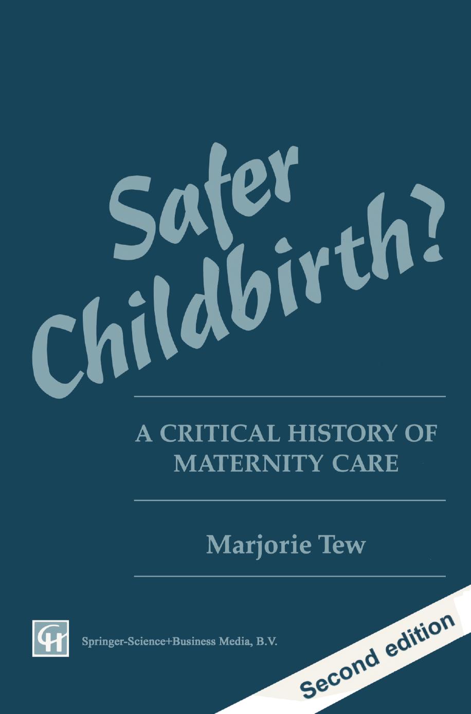 Safer Childbirth A critical history of maternity care by Unknown