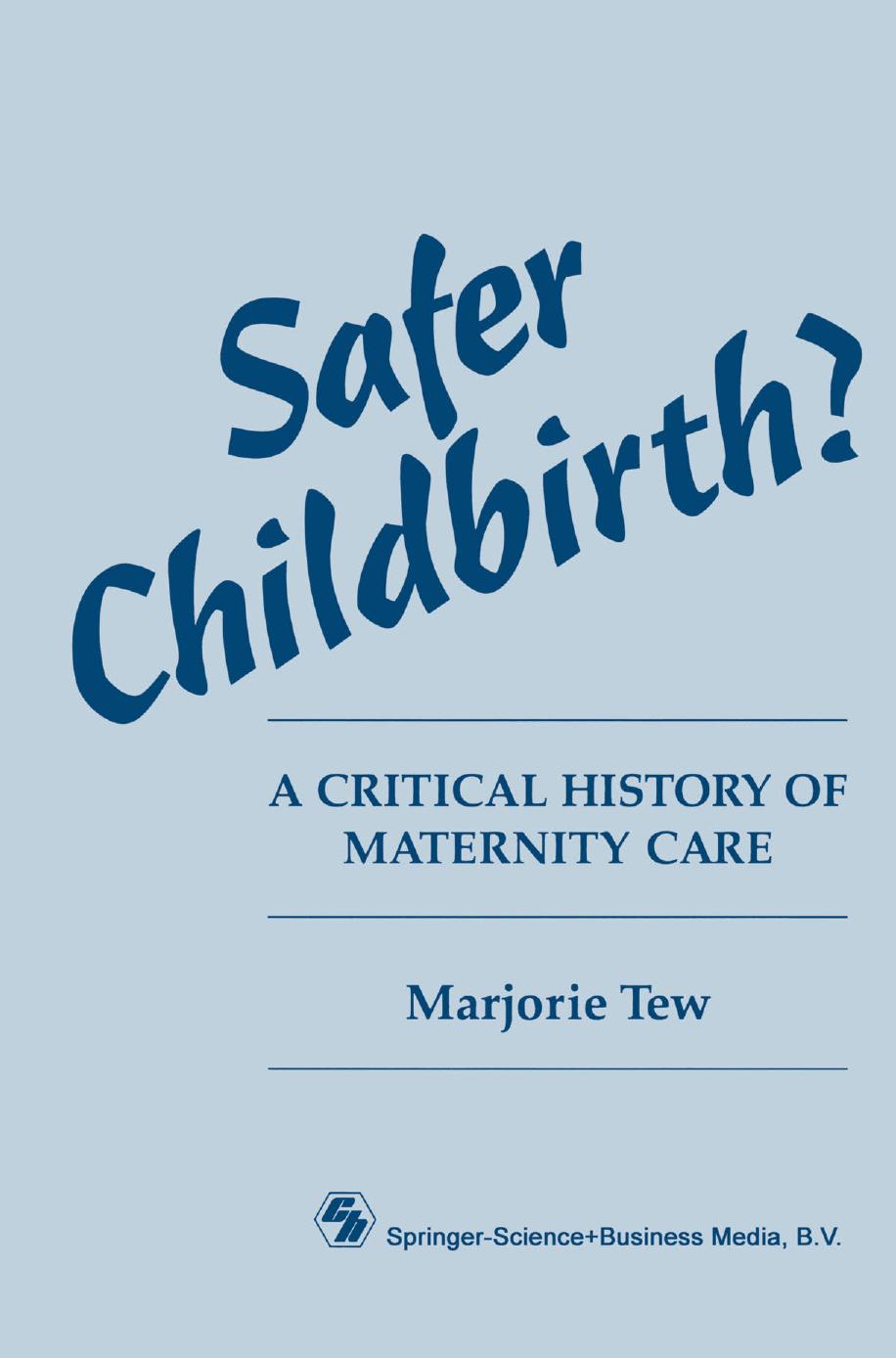 Safer Childbirth?: A critical history of maternity care by Marjorie Tew (auth.)