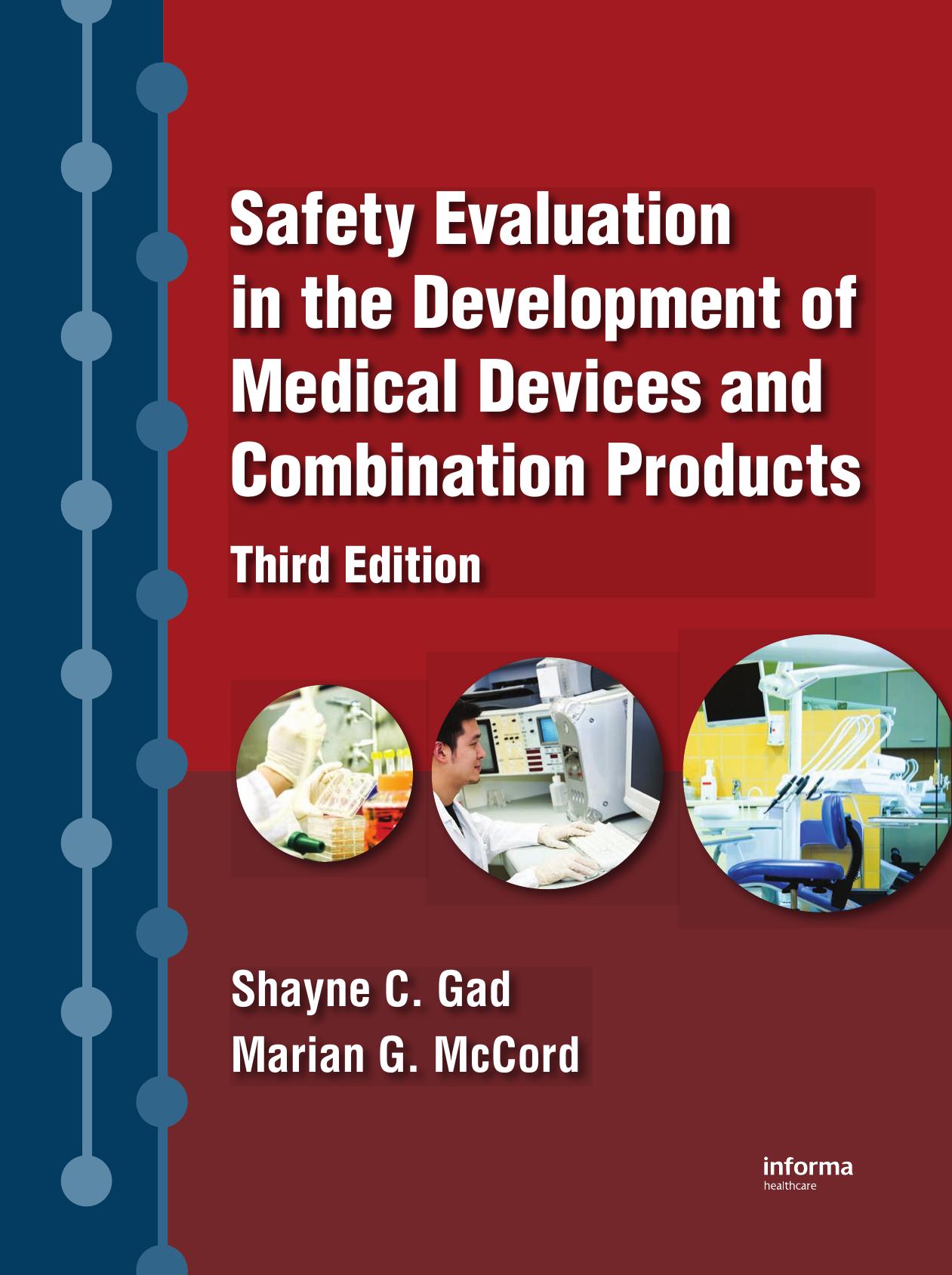 Safety Evaluation in the Development of Medical Devices and Combination Products by C. Gad Shayne Marian G. McCord