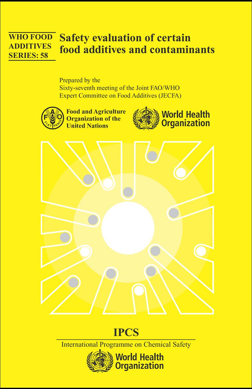 Safety Evaluation of Certain Food Additives and Contaminants: Prepared by the Sixty-seventh Meeting of the Joint Fao Who Expert Committee on Food Additives (Who Food Additives) by Who
