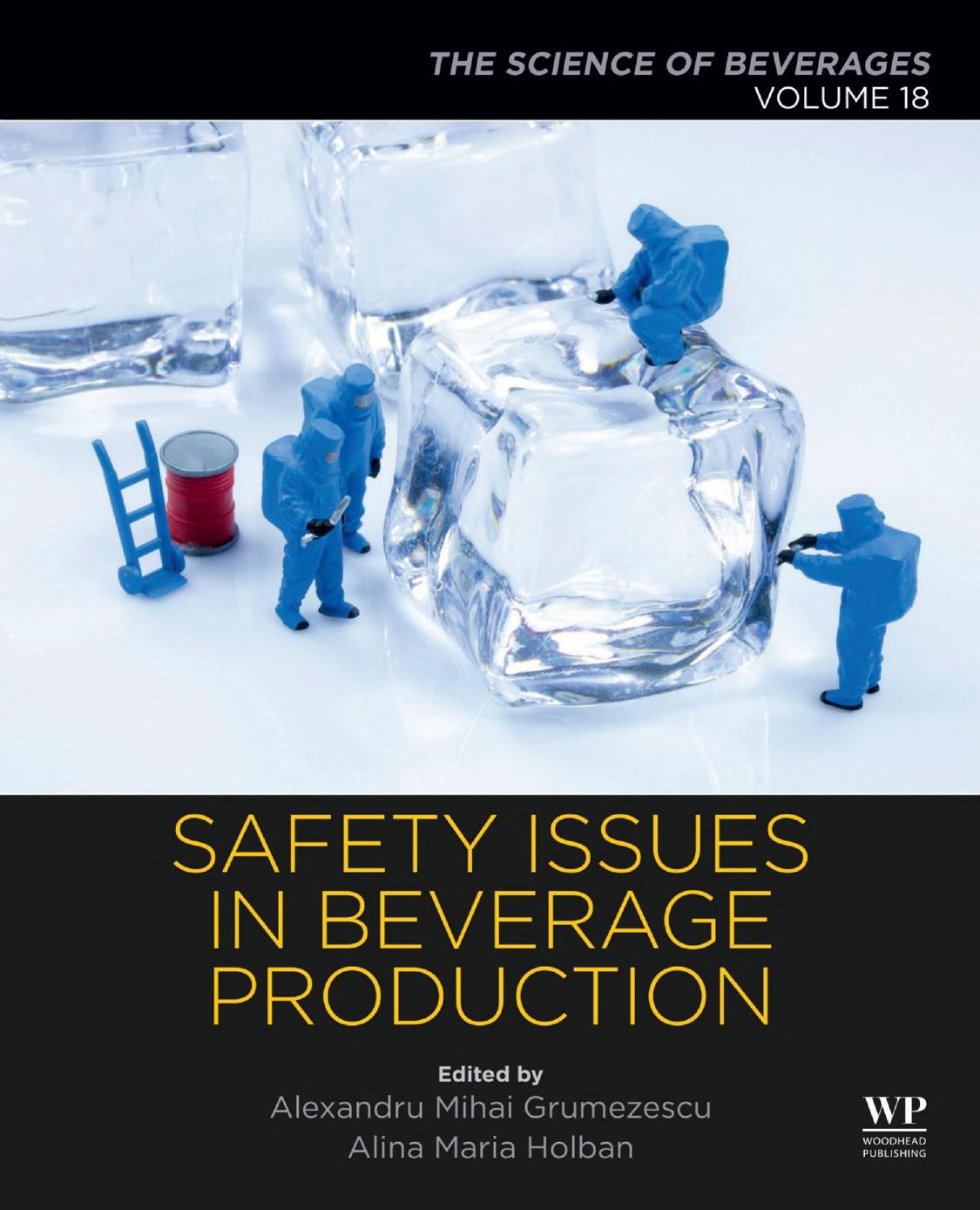 Safety Issues in Beverage Production by Alexandru Grumezescu; Alina-Maria Holban