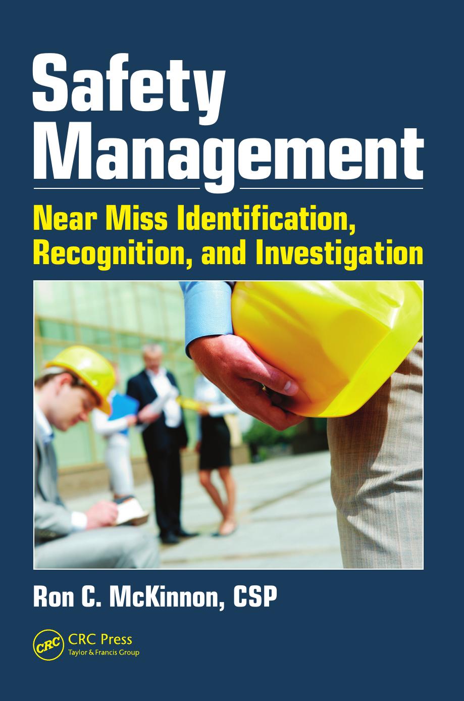 Safety Management: Near Miss Identification, Recognition, and Investigation by Ron C McKinnon
