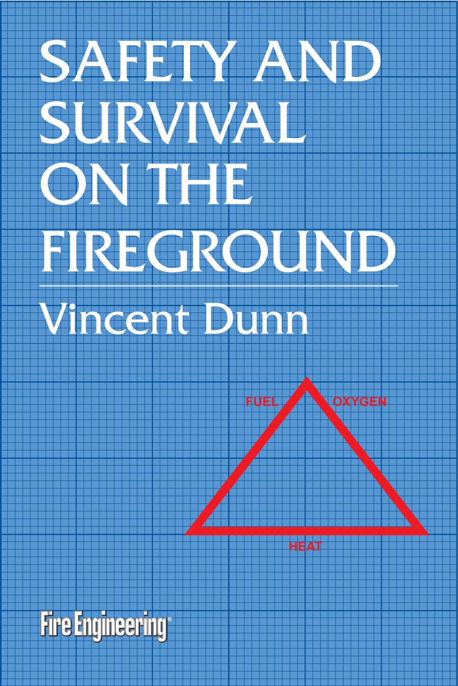 Safety and Survival on the Fireground by Dunn Vincent