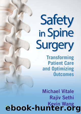 Safety in Spine Surgery: Transforming Patient Care and Optimizing Outcomes by Vitale Michael; & Rajiv Sethi MD & Kevin Wang MHA