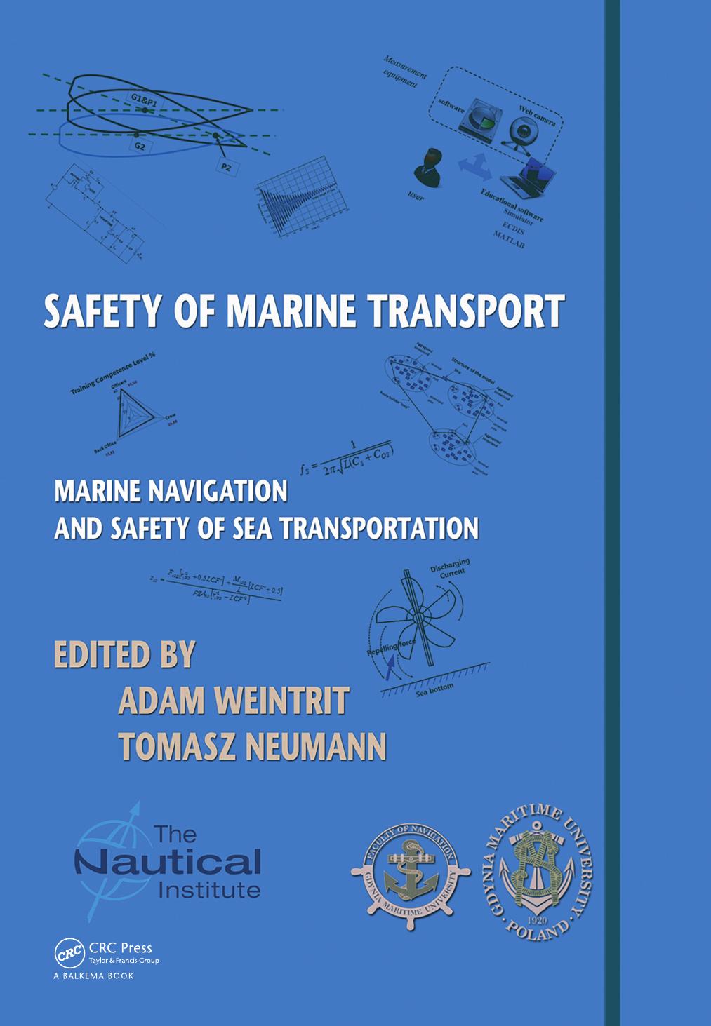 Safety of Marine Transport: Marine Navigation and Safety of Sea Transportation by Adam Weintrit and Tomasz Neumann