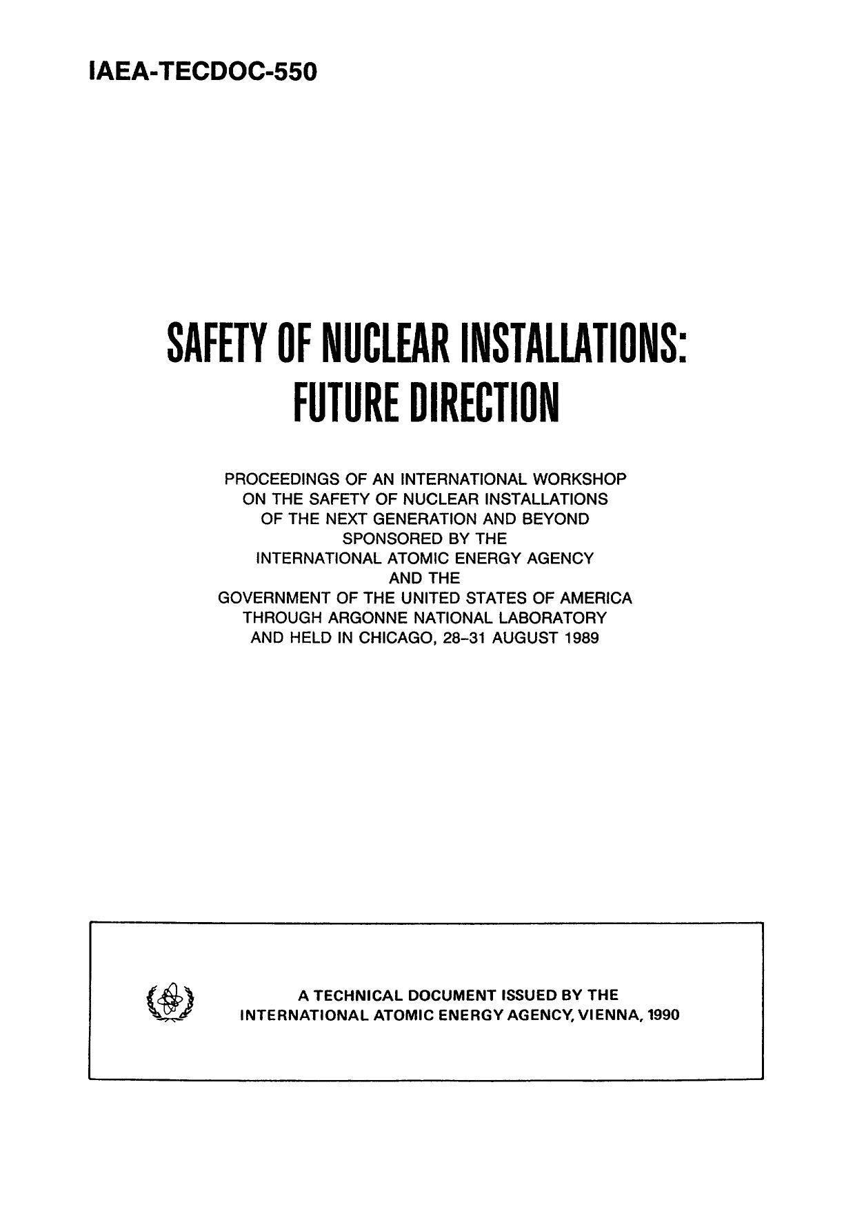 Safety of nuclear installations : future direction by International Atomic Energy Agency.; Argonne National Laboratory