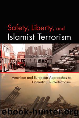 Safety, Liberty, and Islamist Terrorism by Schmitt Gary J.;Bardají Rafael L.;Cosidó Ignacio;Gujer Eric;Parker Tom;Cosido Ignacio;