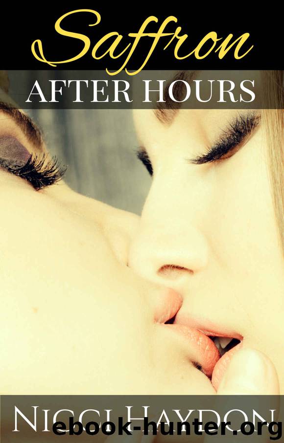 Saffron After Hours (Saffron's Erotic Encounters Book 1) by Nicci Haydon