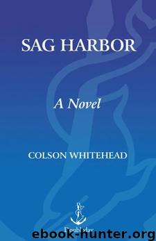 Sag Harbor: A Novel by Whitehead Colson